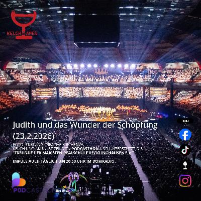 Judith und das Wunder der Schöpfung (23.2.2026)