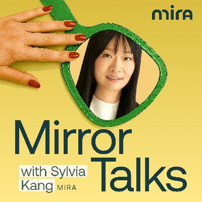 Ep 1. "Don’t Ask Permission”: How Sylvia Kang Built Mira to Redefine Women’s Health Ep 1. "Don’t Ask Permission”: How Sylvia Kang Built Mira to Redefine Women’s Health