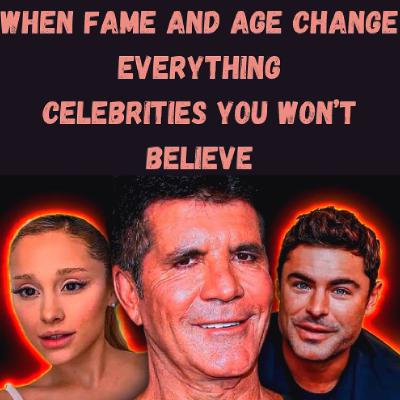 S24 Ep7: When Fame and Age Change Everything Celebrities You Won’t Believe