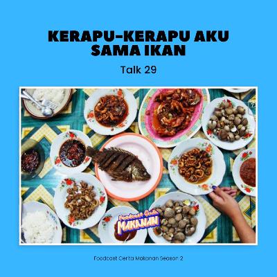 Talk 29 - Kerapu Aku Sama Ikan