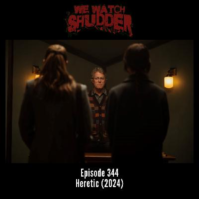 344 - Heretic (2025)