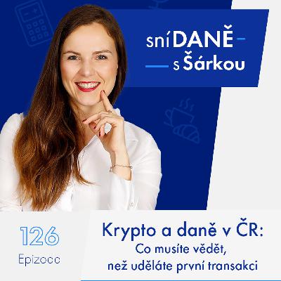 126: Krypto a daně v ČR: Co musíte vědět, než uděláte první transakci? 126: Krypto a daně v ČR: Co musíte vědět, než uděláte první transakci?
