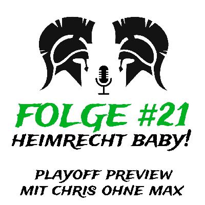 #21 Heimrecht Baby! (Playoff Preview)