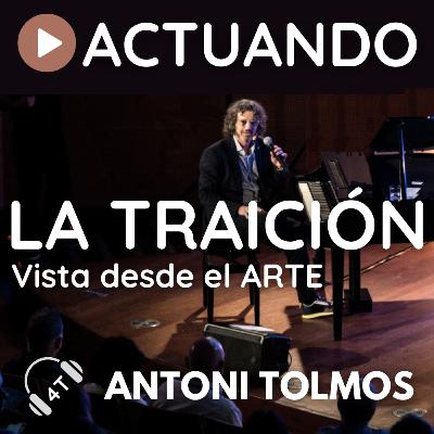 Ep.89 LA TRAICIÓN. Vista desde el arte