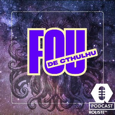 Fou de Cthulhu #1- Pourquoi ce jeu? Fou de Cthulhu #1- Pourquoi ce jeu?