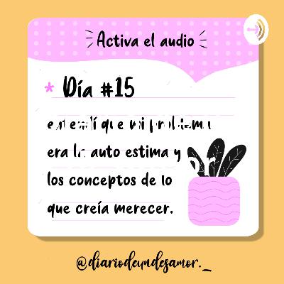 Diario de un desamor - Día # 15