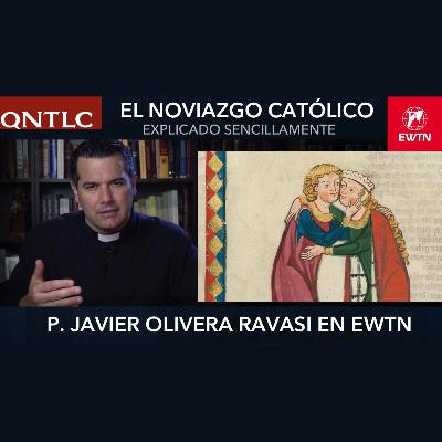 El NOVIAZGO católico, como DIOS LO QUIERE El NOVIAZGO católico, como DIOS LO QUIERE