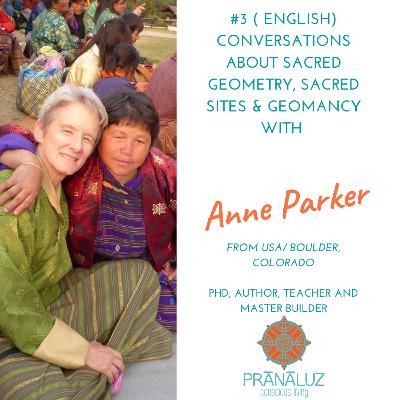 SACRED SITES, SACRED GEOMETRY & GEOMANCY (ENGLISH) with Phd. Anne Parker SACRED SITES, SACRED GEOMETRY & GEOMANCY (ENGLISH) with Phd. Anne Parker