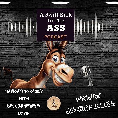 ASKITA E176 Navigating Grief With Dr. Jennifer R. Levin: Finding Meaning in Loss