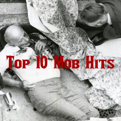 Top 10 Mob Hits
