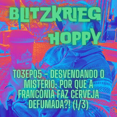 T03EP05 - Desvendando o mistério: Por que a Francônia faz cerveja defumada?! (1/3)