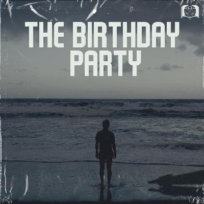 The Birthday Party by Harold Pinter