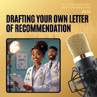 Episode 105: Draft Your Own Letter of Recommendation