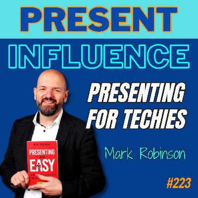 From Timid to Powerful: Transforming Technical Experts into Confident Speakers with Mark Robinson