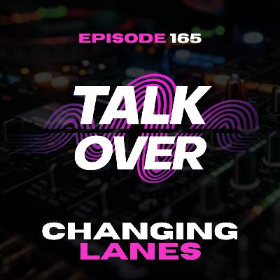 165: Changing Lanes 165: Changing Lanes