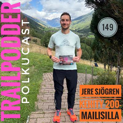 Trailpodder polkucast 149 - Jere Sjögren: Kehity 200-mailisilla
