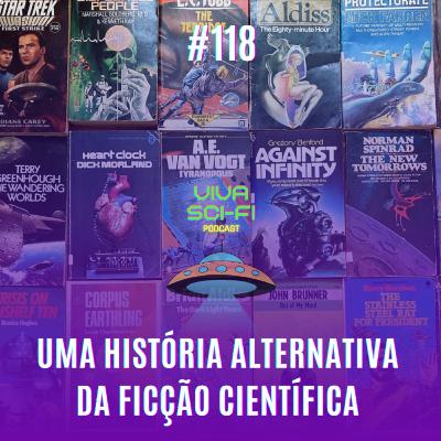 EP 118 - Uma história alternativa da ficção científica