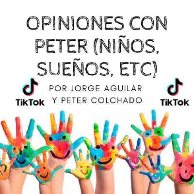 Opiniones con Peter (niños, sueños, etc) EP: 46 Opiniones con Peter (niños, sueños, etc) EP: 46