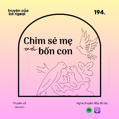 [ Tập 194] Chim sẻ mẹ và bốn con - Truyện cổ Grimm