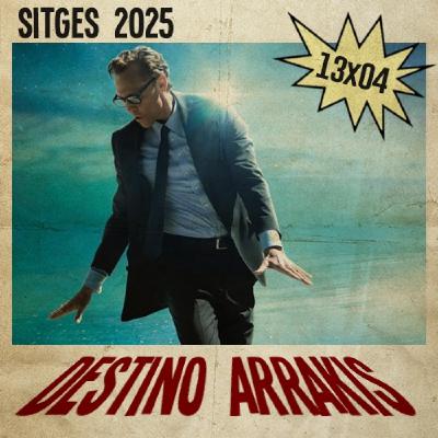 [DA] Destino Arrakis 13x04 Todo sobre el Sitges Film Festival 2025