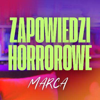 Zapowiedzi horrorowe marca