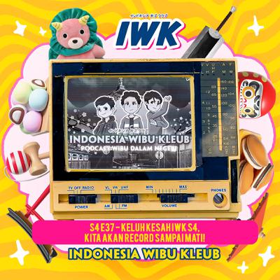 Keluh Kesah IWK S4, Kita Akan Record Sampai Mati!