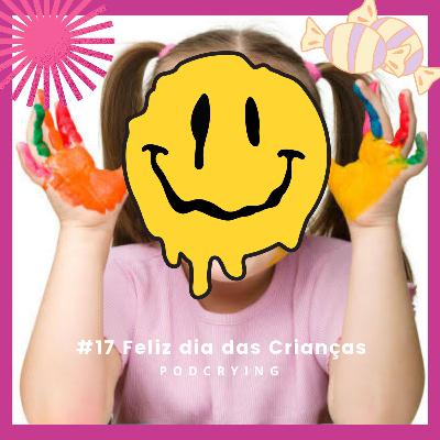 EP #17 - Feliz Dia das Crianças