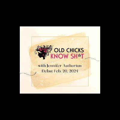 Old Chicks Know Shit