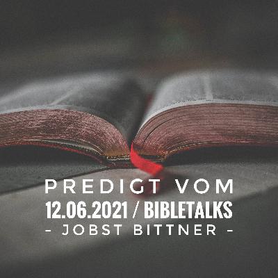 JOBST BITTNER - Was wir nicht hören wollen / 12.06.2021 / Bible Talks JOBST BITTNER - Was wir nicht hören wollen / 12.06.2021 / Bible Talks