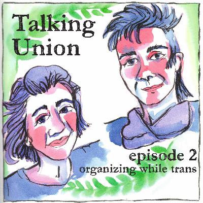 Episode 2: Organizing While Trans