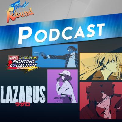 Final Round # 239 - Lazarus (anime) y Marvel VS Capcom fighting collection