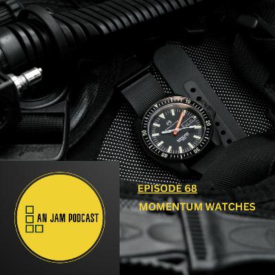 Ep 68 - Momentum Watches