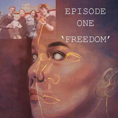 S1 E1 : Freedom