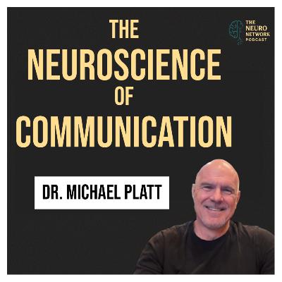 The Neuroscience of Communication- Dr. Michael Platt The Neuroscience of Communication- Dr. Michael Platt