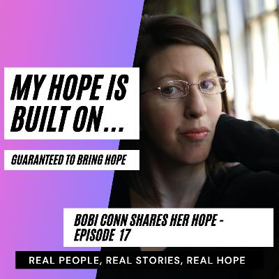 Bobi Conn Shares Her Hope