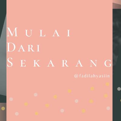 Mulai Dari Sekarang