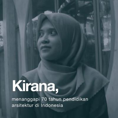 Kirana Ardya Garini - Tentang 70 tahun Pendidikan Arsitektur Indonesia