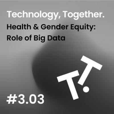#3.03 Health & Gender Equity: Role of Big Data