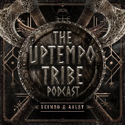 The Uptempo Tribe Podcast #41 - Akimbo & Aalst