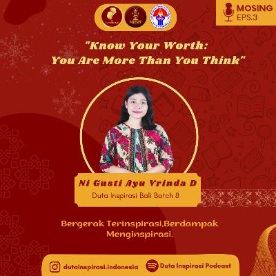 MOSING #3 "Know Your Worth : You Are More Than You Think"