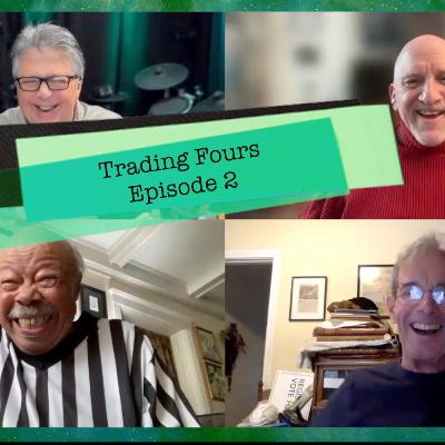 Trading Fours: Episode 2 Trading Fours: Episode 2