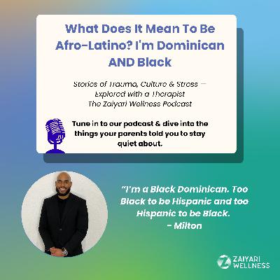What Does It Mean To Be Afro-Latino? I'm Dominican AND Black