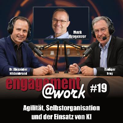 EngagementAtWork Folge #19: Agilität, Selbstorganisation und der Einsatz von KI EngagementAtWork Folge #19: Agilität, Selbstorganisation und der Einsatz von KI