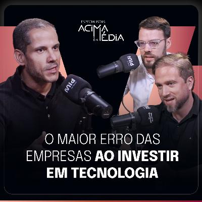 COMO TOMAR DECISÕES COM TECNOLOGIA E DADOS (Breno Barros) | ESPECIALISTAS ACIMA DA MÉDIA #01