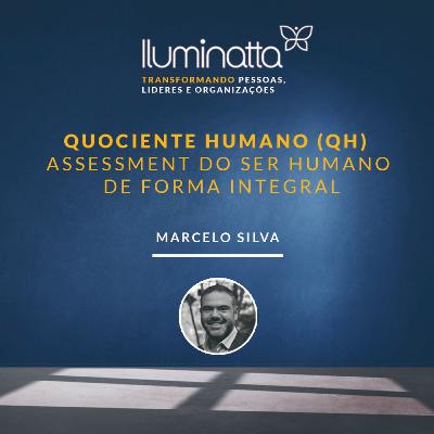 ORGANIZAÇÕES - Quociente Humano (QH) - Assessment do ser humano de forma integral ORGANIZAÇÕES - Quociente Humano (QH) - Assessment do ser humano de forma integral