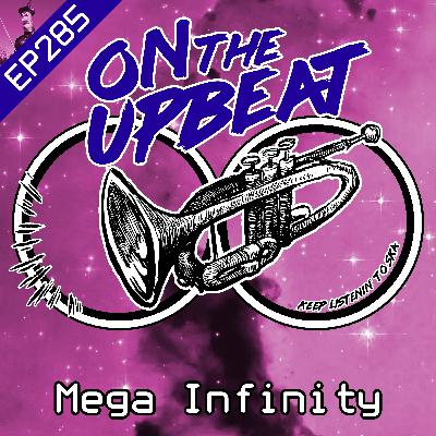 Mega Infinity (EP.285)