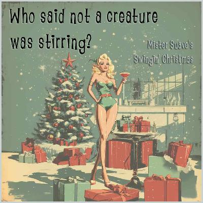 Episode 32767: MIster Suave's Swingin' Christmas Mix
