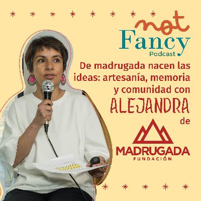 T5 E7 - De MADRUGADA nacen las ideas: artesanía, memoria y comunidad con Alejandra Sepúlveda