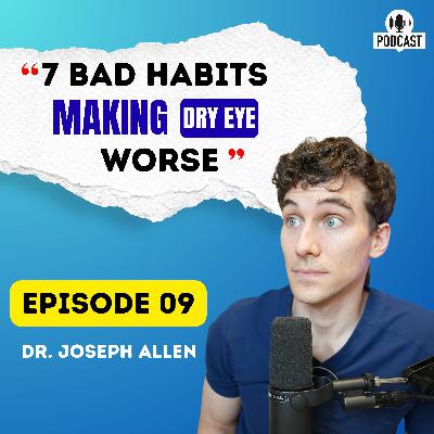 7 Bad Habits Making Dry Eye Worse 7 Bad Habits Making Dry Eye Worse
