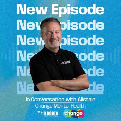 In Conversation with Alistair | Change Mental Health